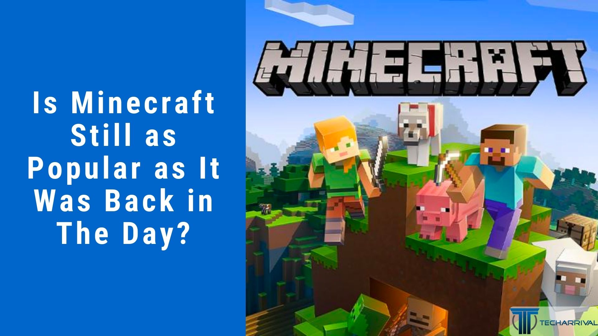 Is Minecraft Still as Popular as It Was Back in The Day?