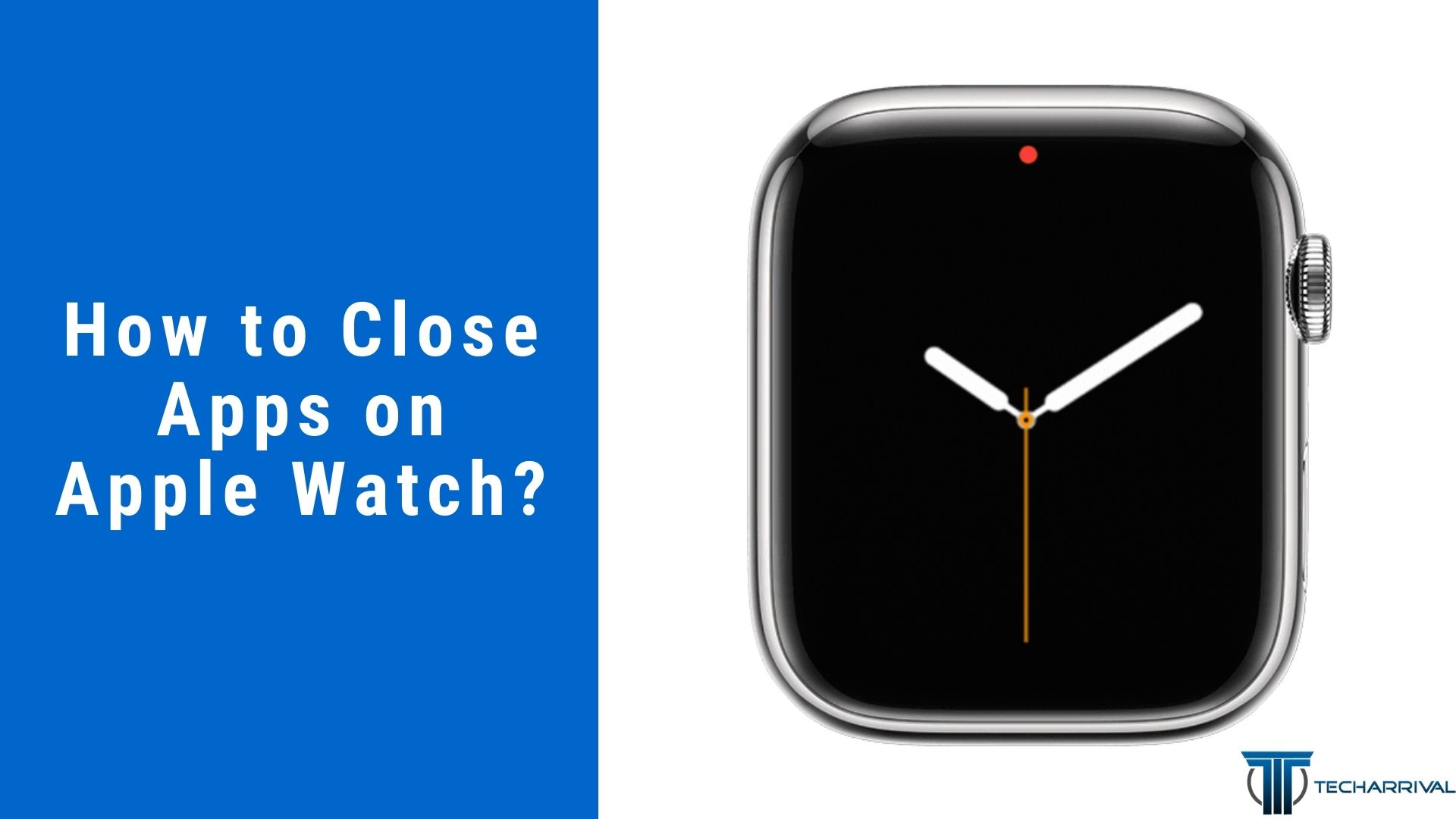 How To Close Apps On Apple Watch How To Close Apps On Apple Watch