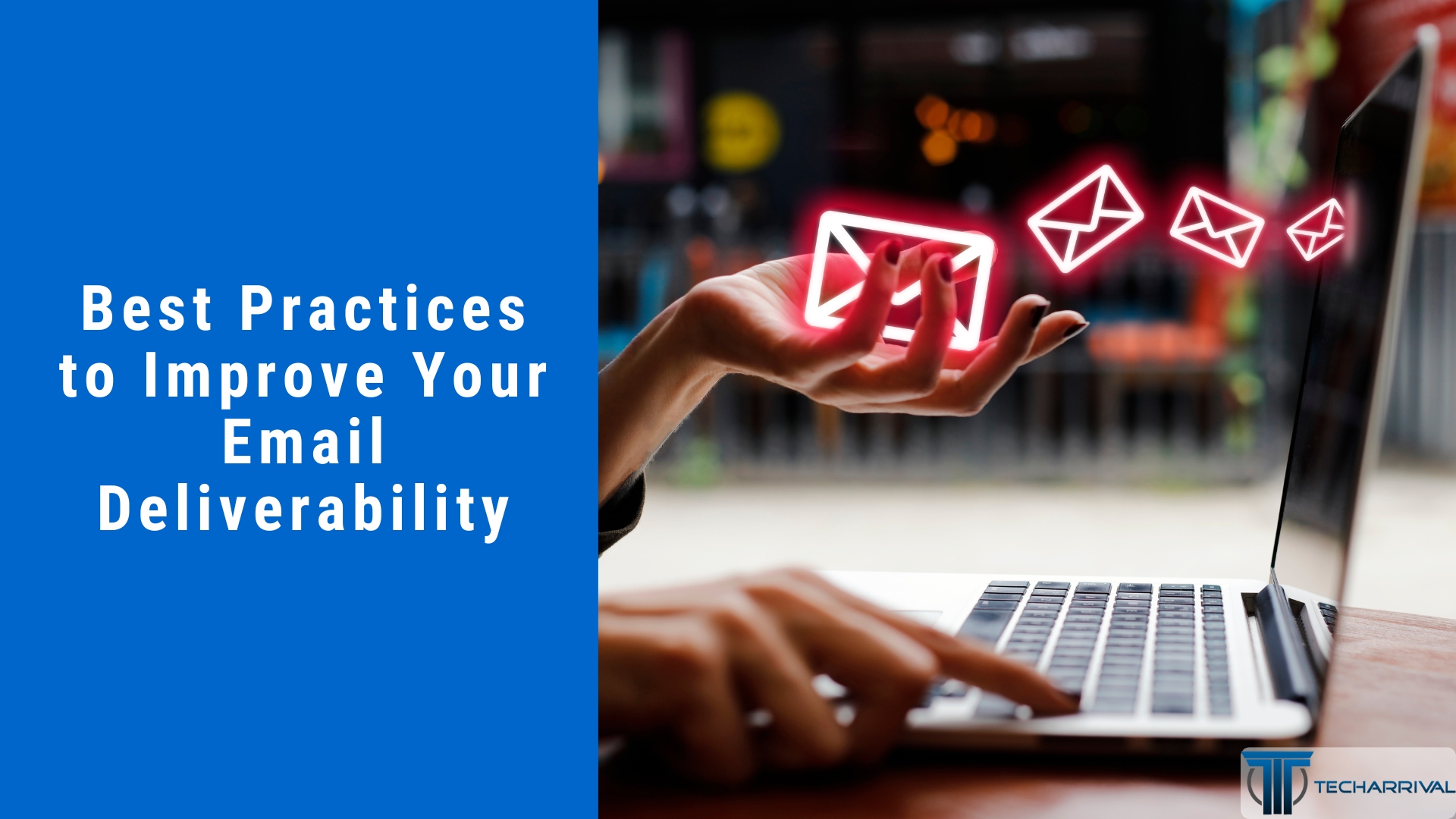 10 Best Practices To Improve Your Email Deliverability